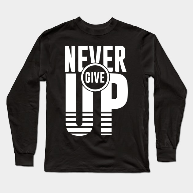 NEVER GIVE UP Long Sleeve T-Shirt by lounesartdessin